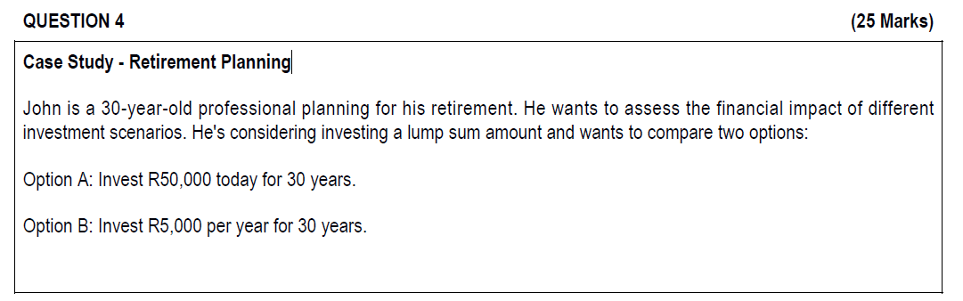  Required: 4.1 John's expected annual interest rate is 6%. Help John