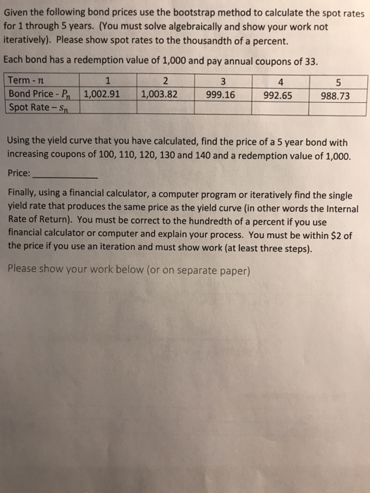  Given the following bond prices use the bootstrap method to calculate