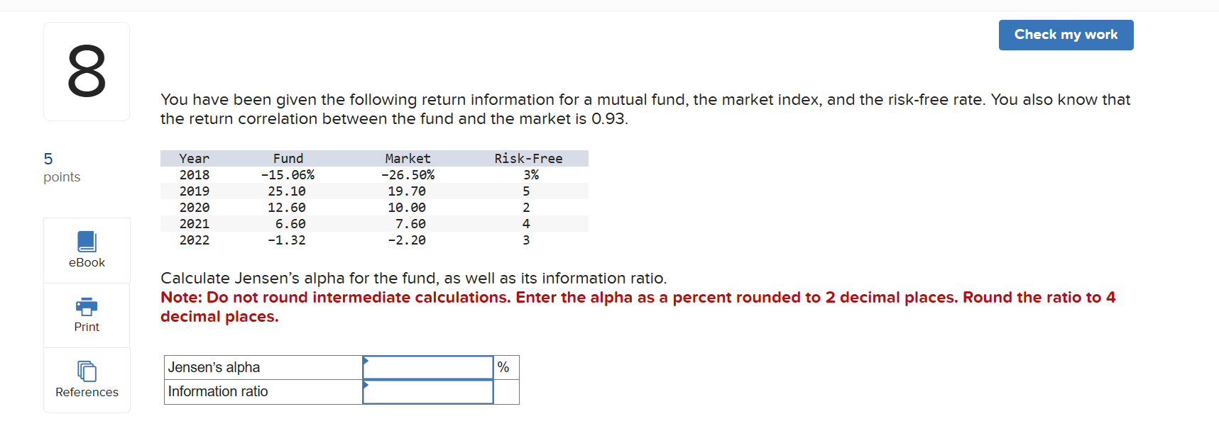  You have been given the following return information for a mutual