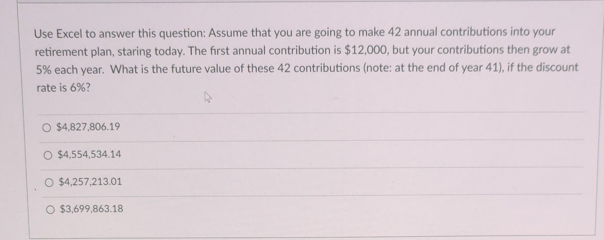  Use Excel to answer this question: Assume that you are going