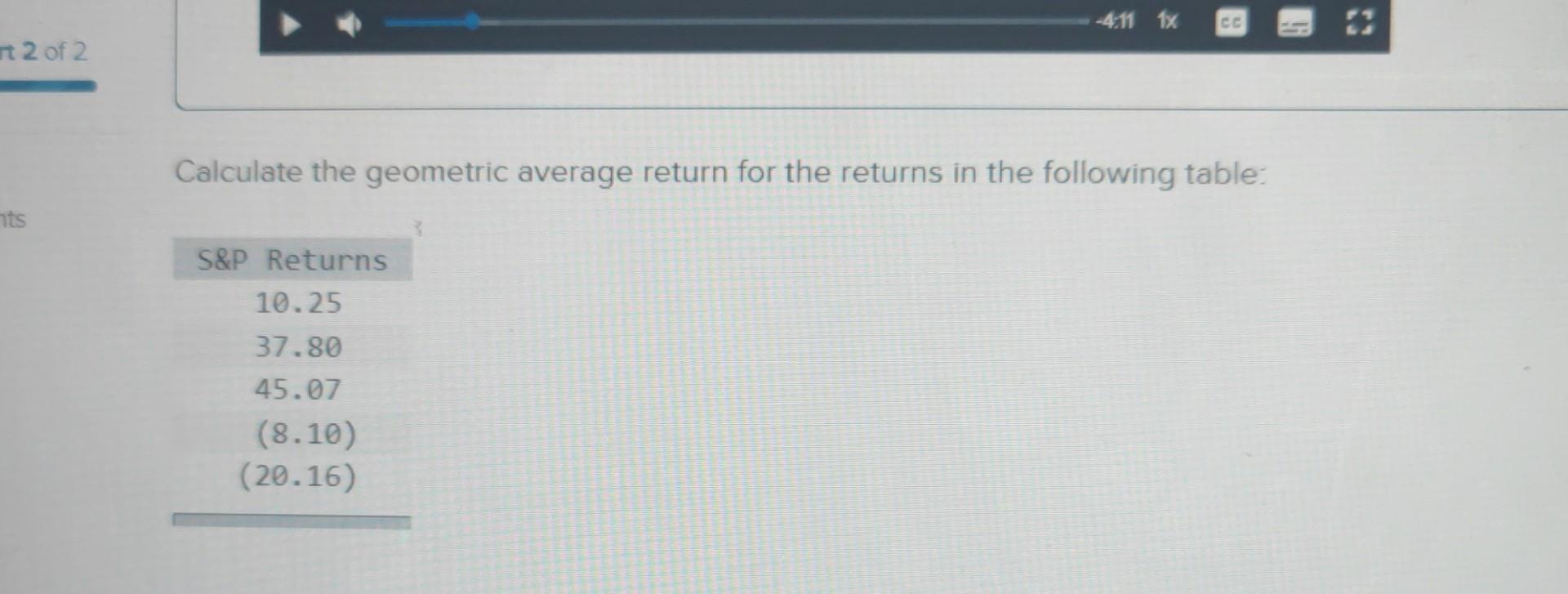 Calculate the geometric average return for the returns in the following