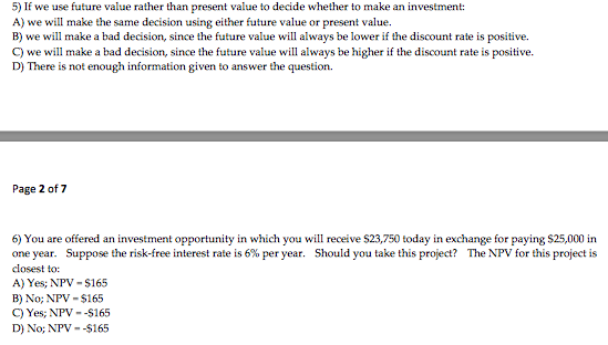  5) If we use future value rather than present value to