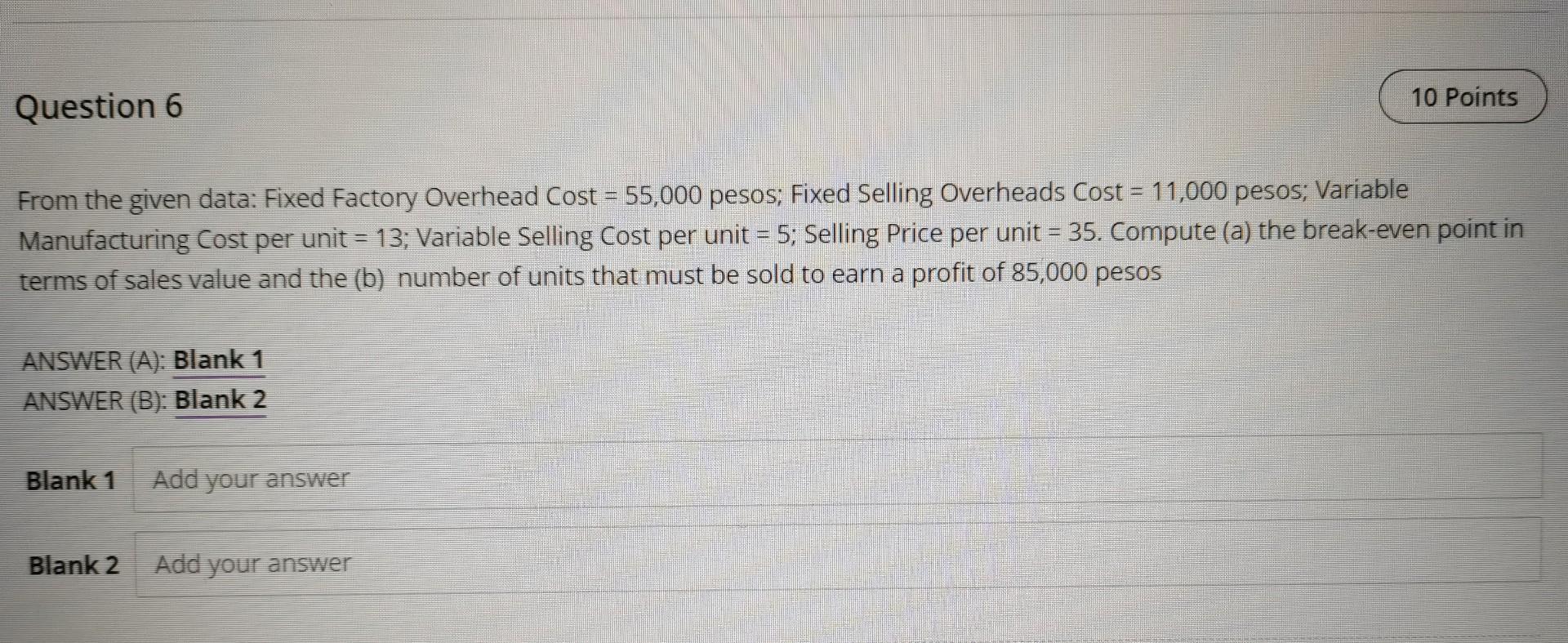10 Points Question 6 From the given data: Fixed Factory Overhead