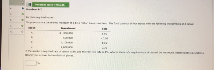  Problem Walk-Through Problem 3-7 Portfolio required return Suppose you are the