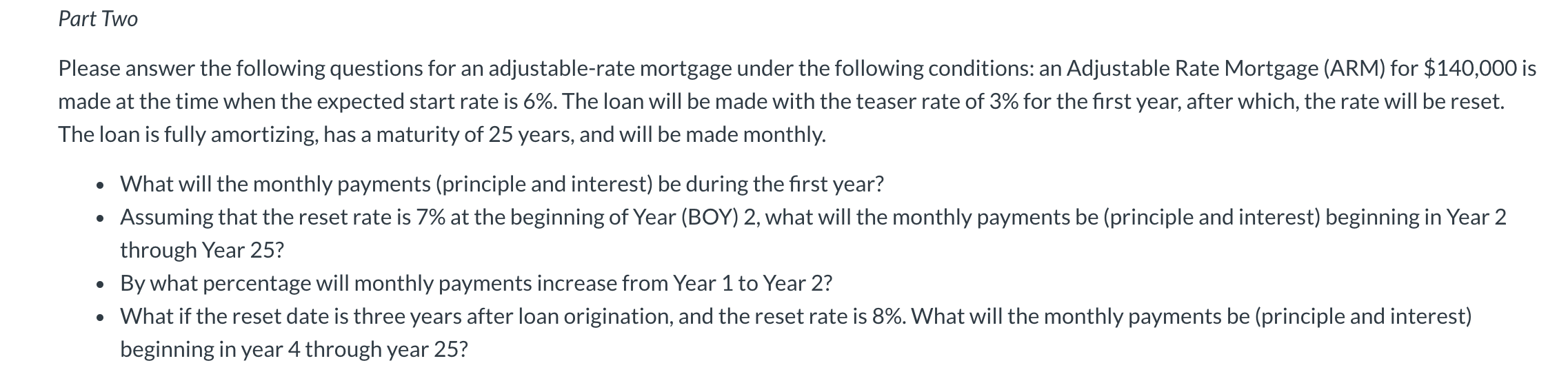 Calculate Fixed and Adjustable Rate Mortgages Part Two Please answer the following