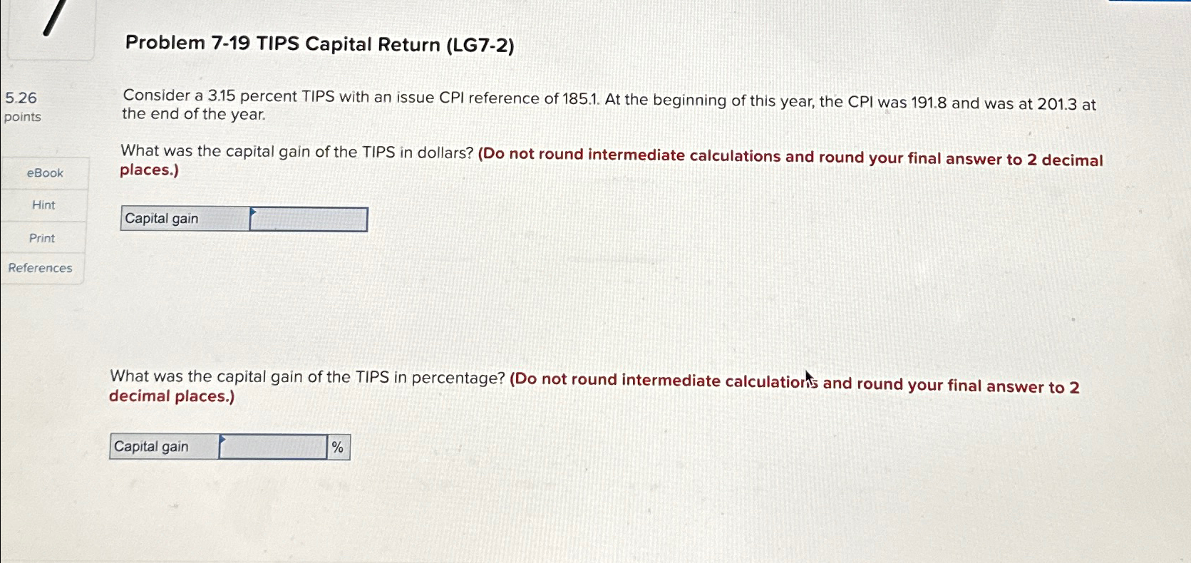  Problem 7-19 TIPS Capital Return (LG7-2) Consider a 3.15 percent TIPS
