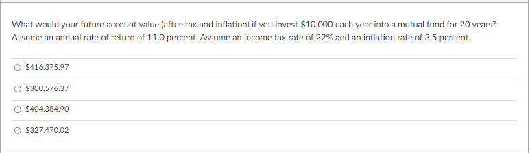  What would your future account value (after-tax and inflation) if you