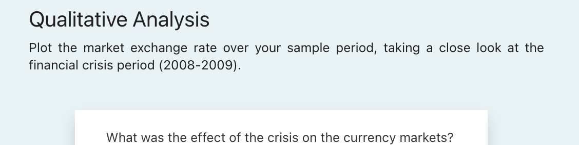  Qualitative Analysis Plot the market exchange rate over your sample period,
