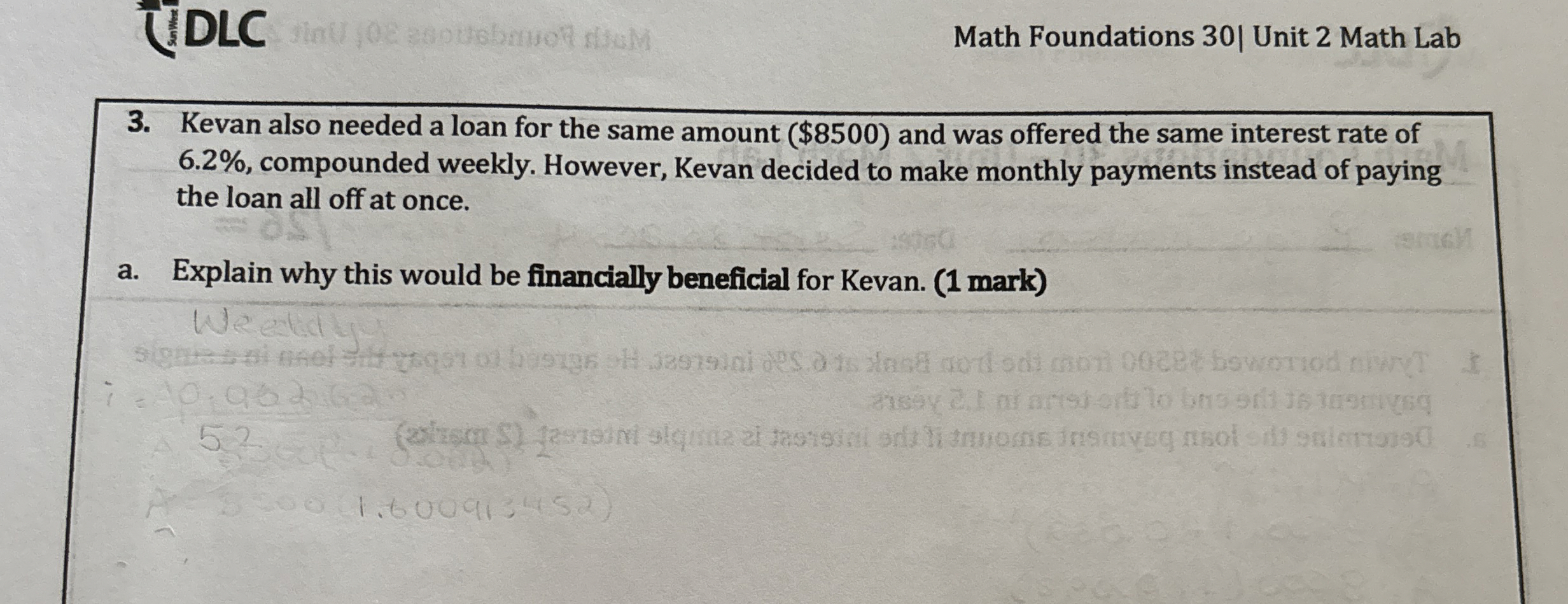  Kevan also needed a loan for the same amount ( $8500)