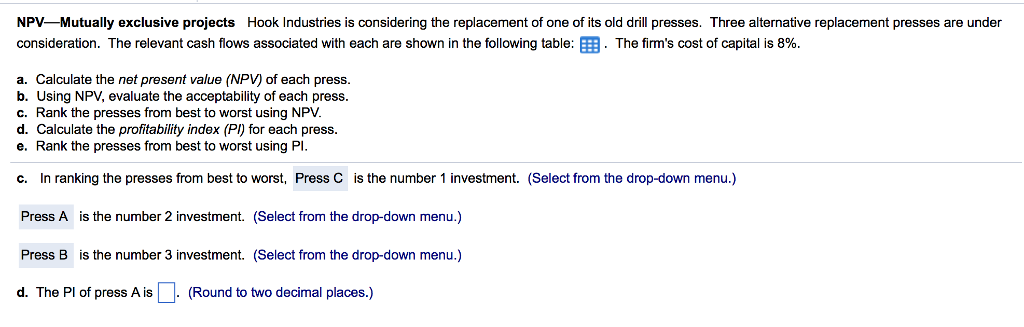  NPV Mutually exclusive projects Hook Industries is considering the replacement of