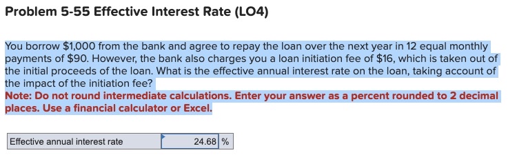  Problem 5-55 Effective Interest Rate (LO4) You borrow $1,000 from the