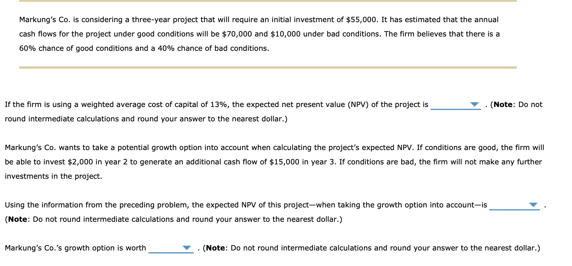  Markung's Co. is considering a three-year project that will require an