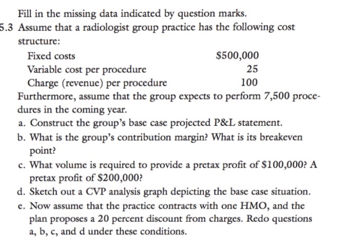  Fill in the missing data indicated by question marks. 5.3 Assume