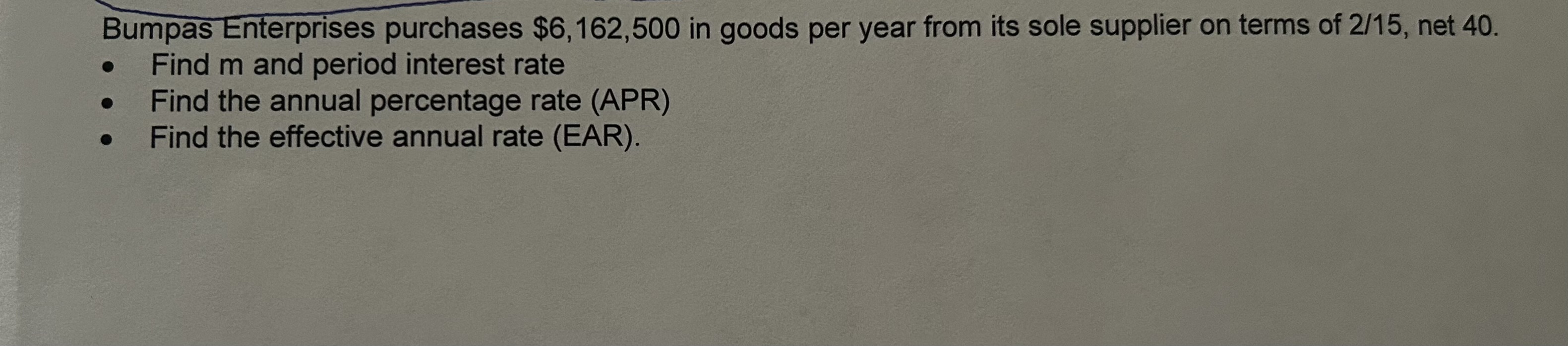  Bumpas Enterprises purchases $6,162,500in goods per year from its sole supplier