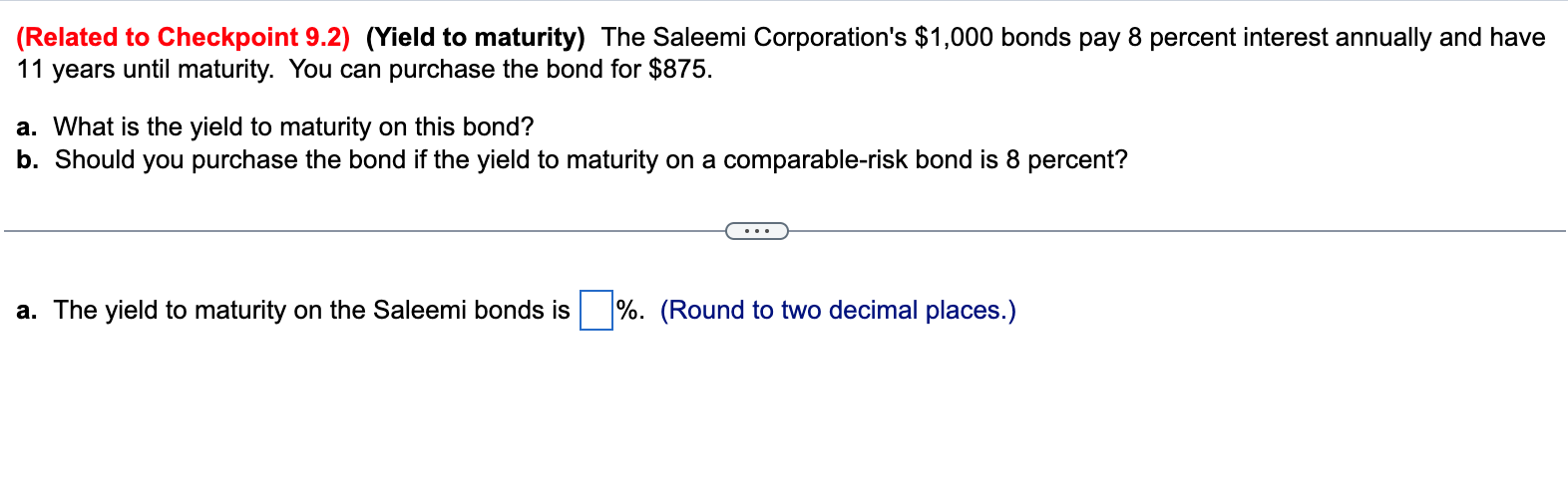  (Related to Checkpoint 9.2)(Yield to maturity) The Saleemi Corporation's $1,000 bonds