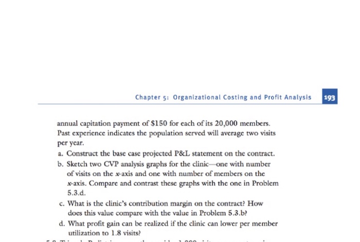 Variable cost per procedure Charge (revenue) per procedure $500,000 25 100 Furthermore,