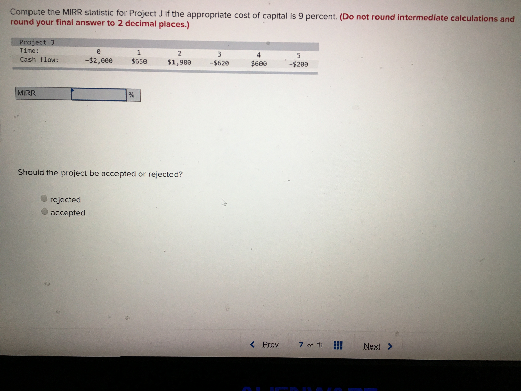  Compute the MIRR statistic for Project J if the appropriate cost