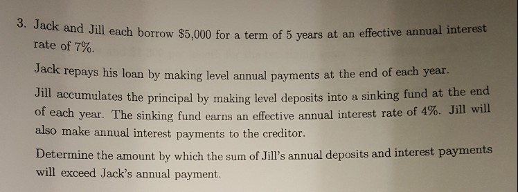  3. Jack and Jill each borrow $5,000 for a term of