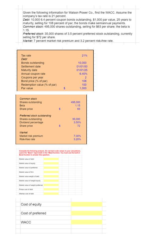  **PLEASE GIVE EXCEL FORMULAS** Given the following information for Watson Power