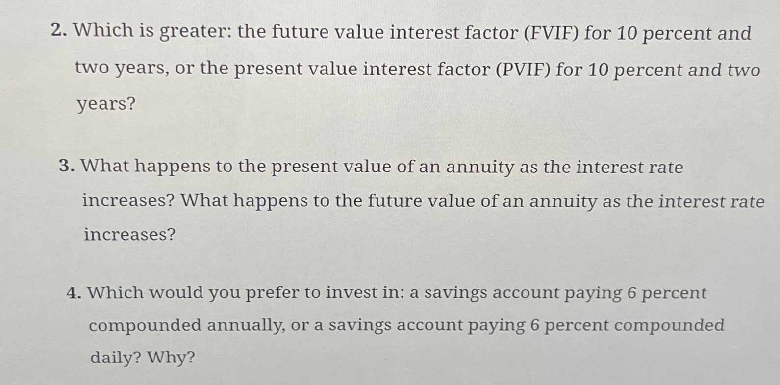  1.Which is greater: the future value interest factor (FVIF) for 10