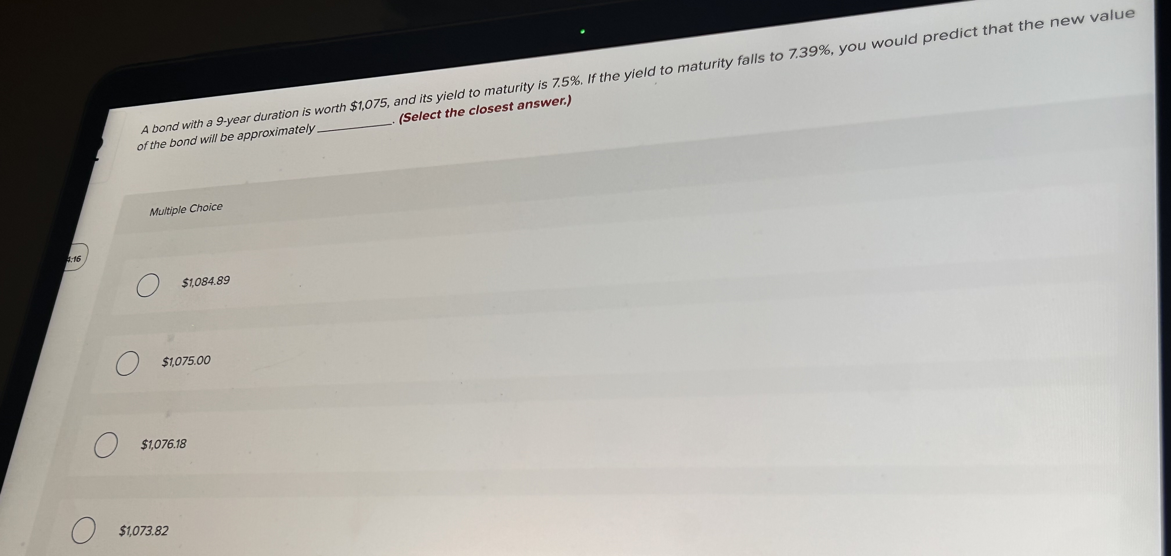  A bond with a 9-year duration is worth $1,075, and its