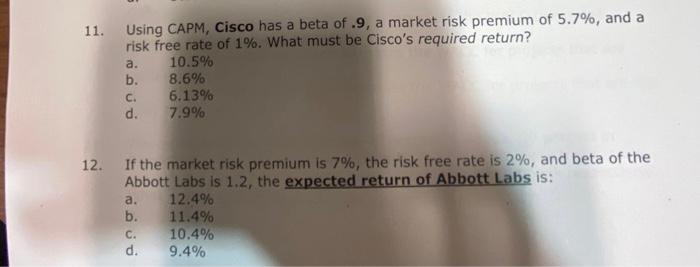  11. Using CAPM, Cisco has a beta of.9, a market risk