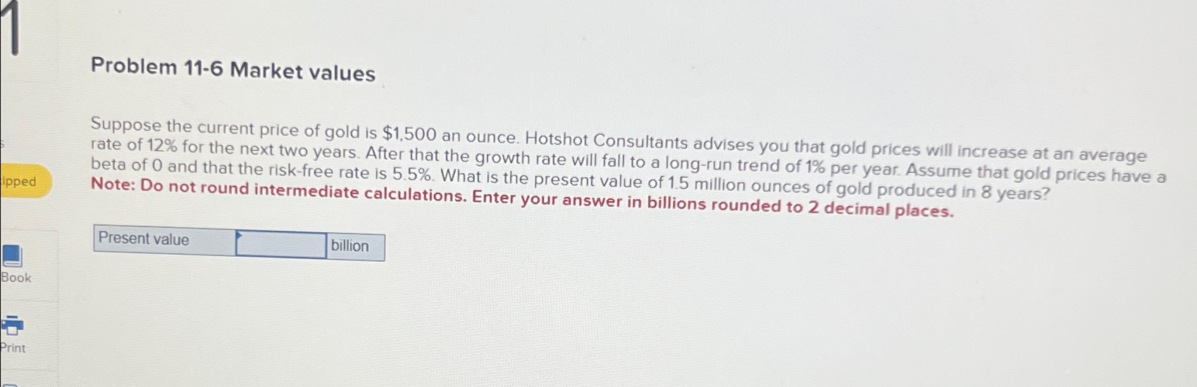  Problem 11-6 Market values Suppose the current price of gold is