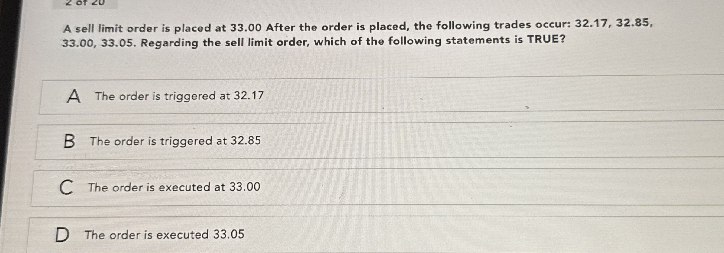  A sell limit order is placed at 33.00 After the order