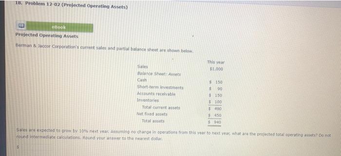 b 18. Problem 12-02 (Projected Operating Assets) eBook Projected Operating Assets Berman
