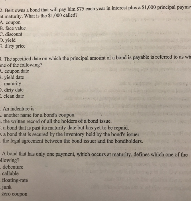  2. Bert owns a bond that will pay him $75 each