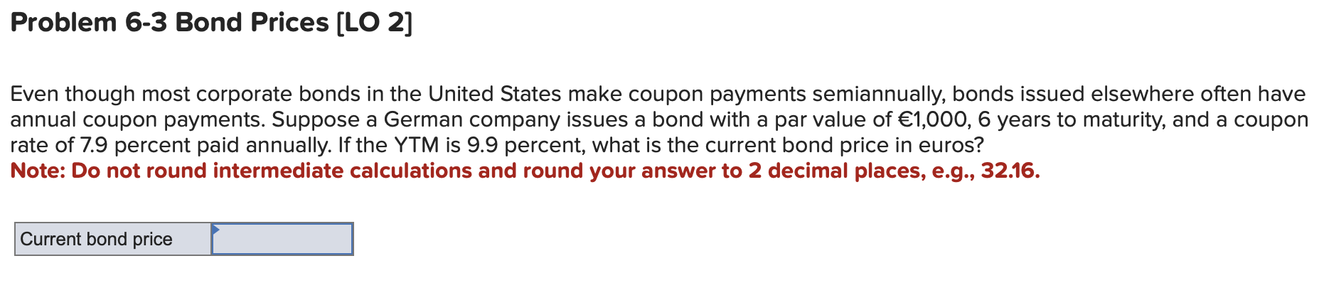  Problem 6-3 Bond Prices [1002] Even though most corporate bonds in