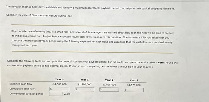  The payback method helps firms establish and identify a maximum acceptable