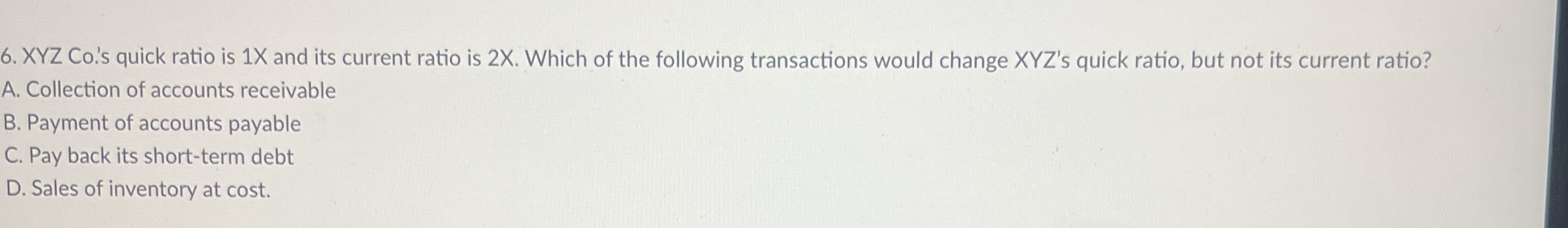  XYZ Co.'s quick ratio is 1 X and its current ratio