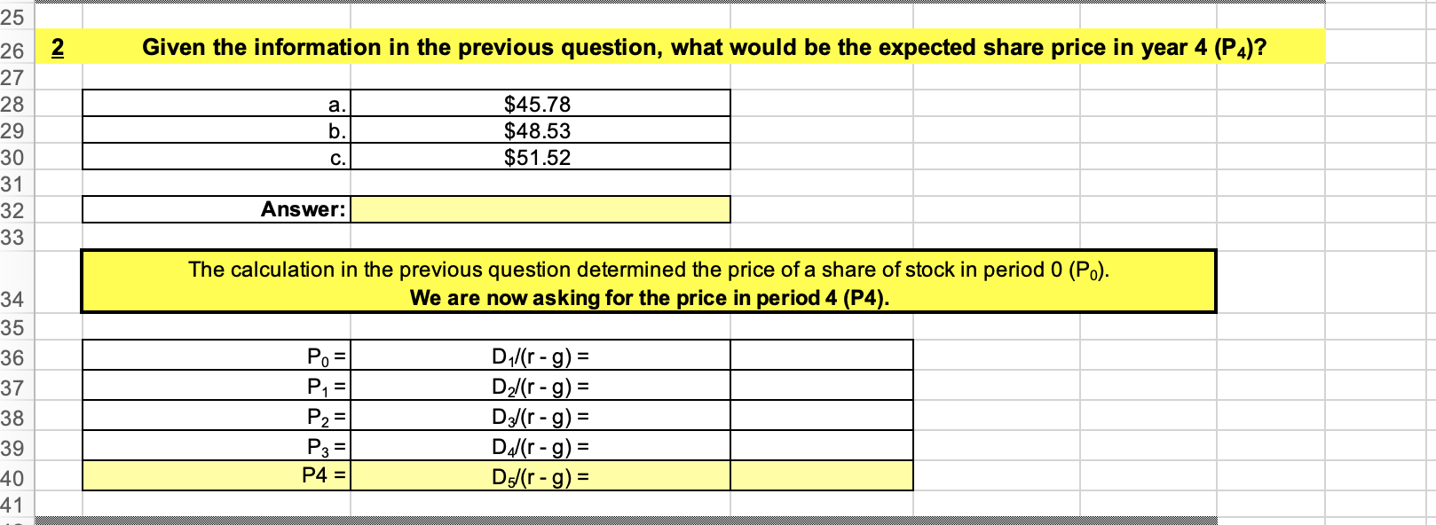  2 Given the information in the previous question, what would be
