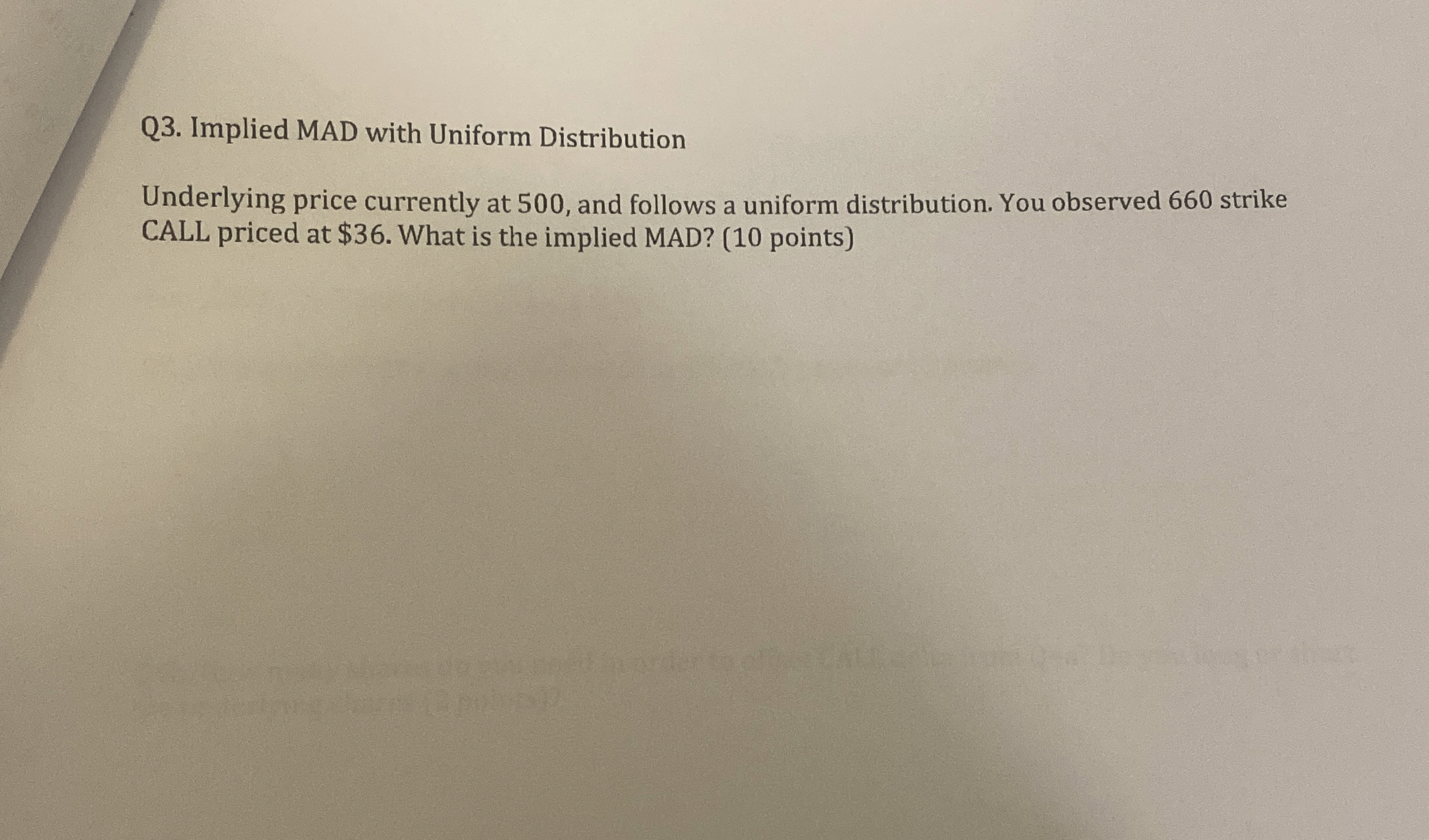  Q3. Implied MAD with Uniform Distribution Underlying price currently at 500,