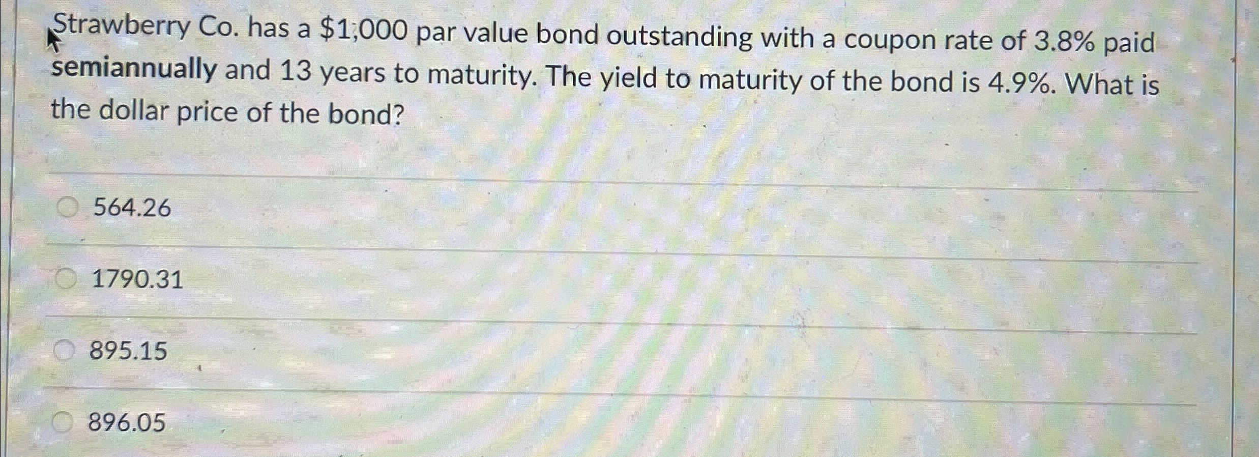 Strawberry Co. has a $1;000 par value bond outstanding with a