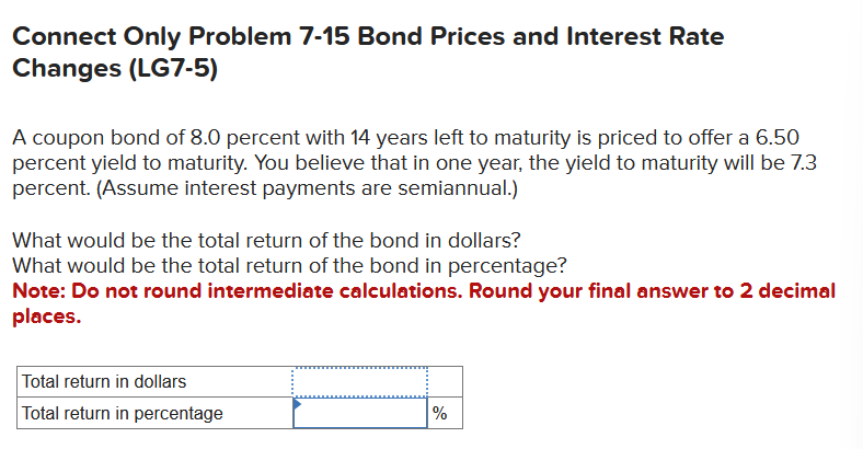  Connect Only Problem 7-15 Bond Prices and Interest Rate Changes (LG7-5)