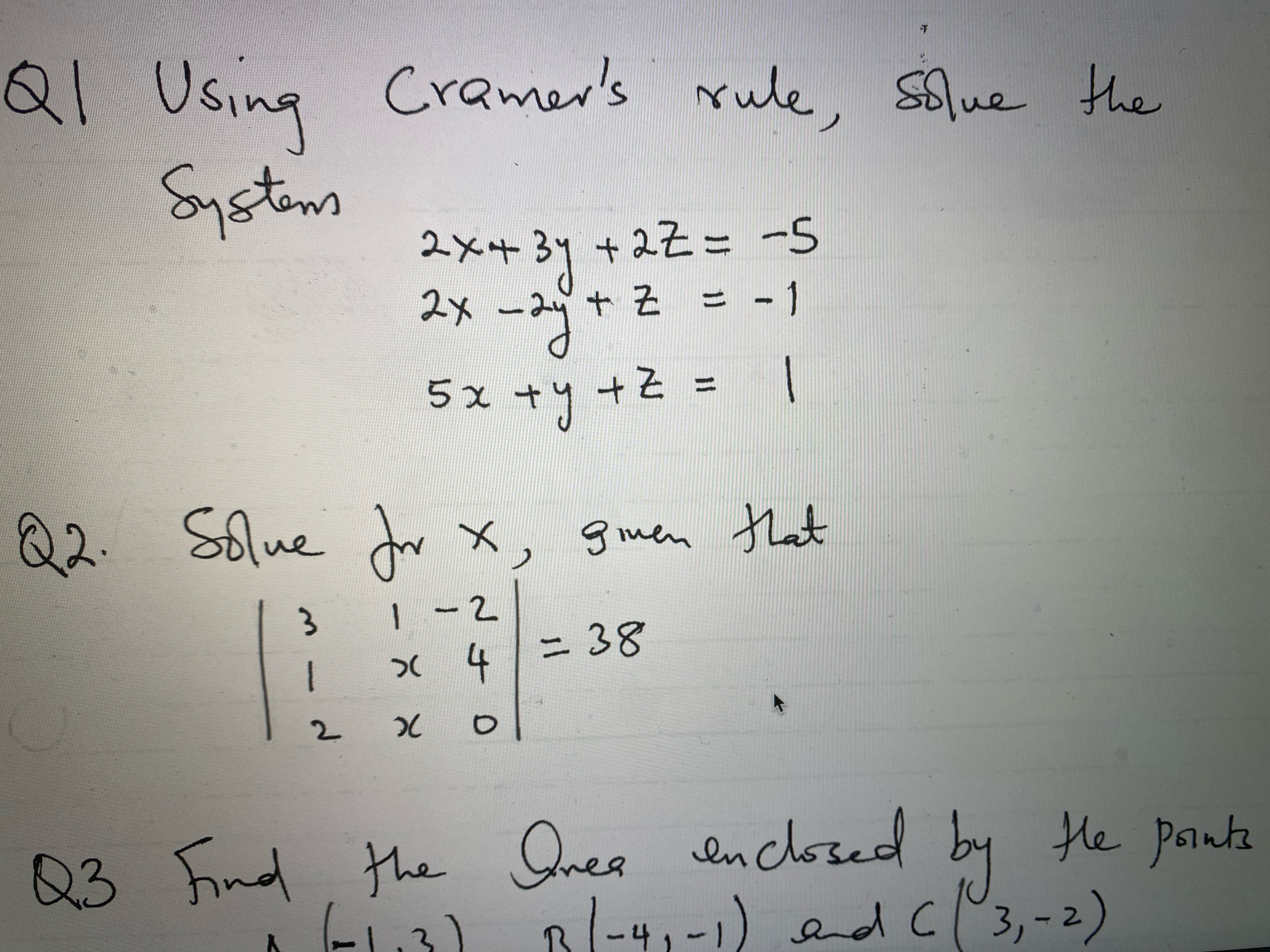  Q1 Using Cramer's rule, solve the System 2x + 34 +