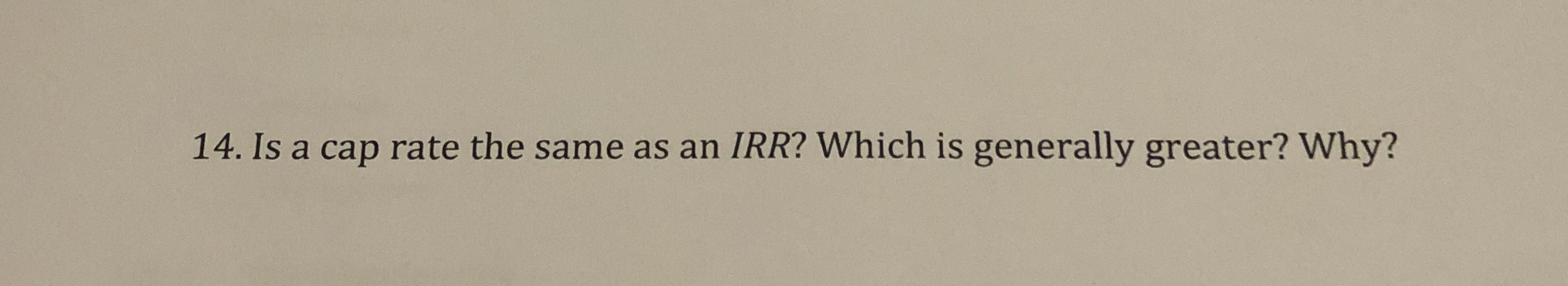  Is a cap rate the same as an IRR? Which is