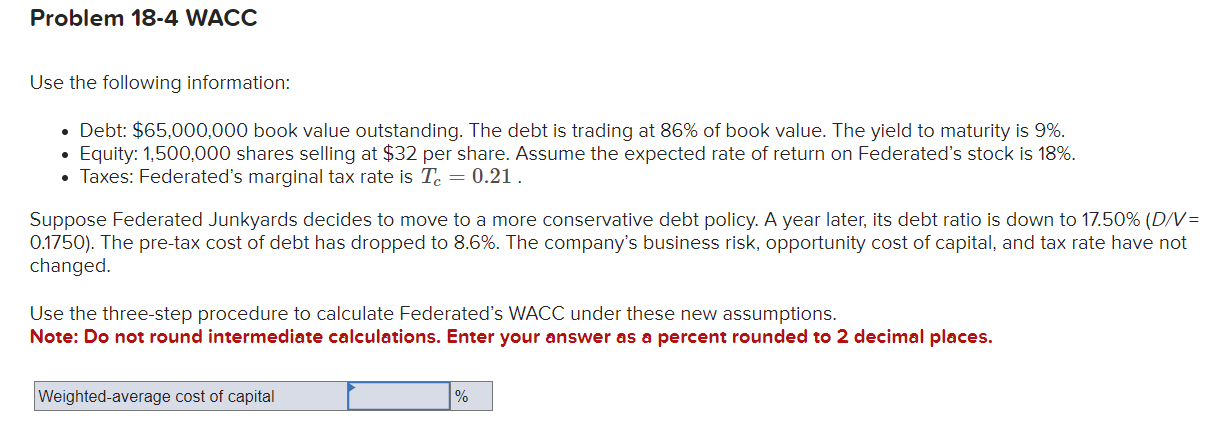  Problem 18-4 WACC Use the following information: Debt: $65,000,000 book value