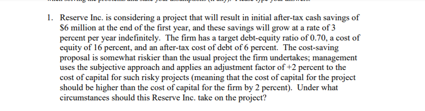  1. Reserve Inc. is considering a project that will result in