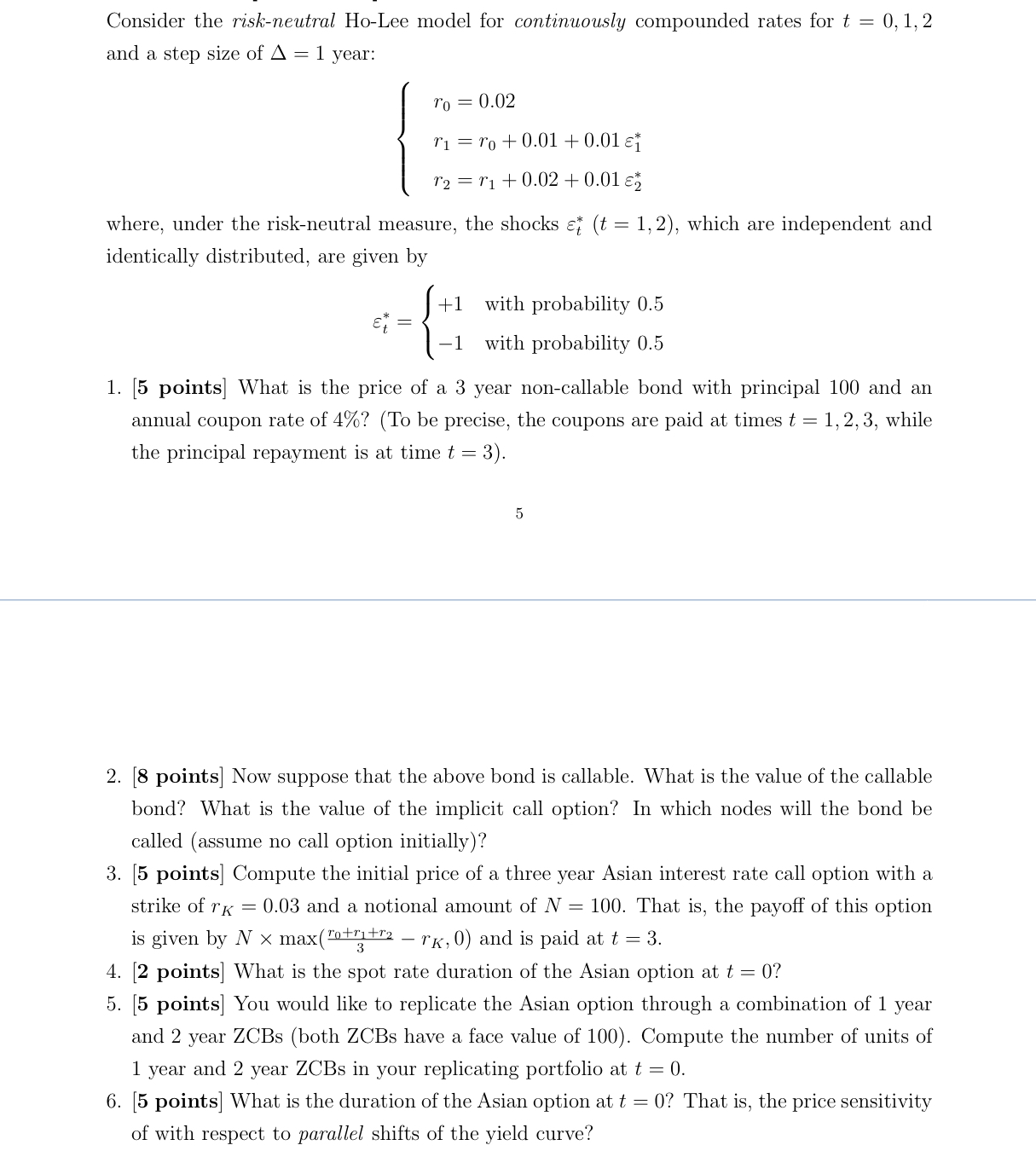  Consider the risk-neutral Ho-Lee model for continuously compounded rates for t=0,1,2