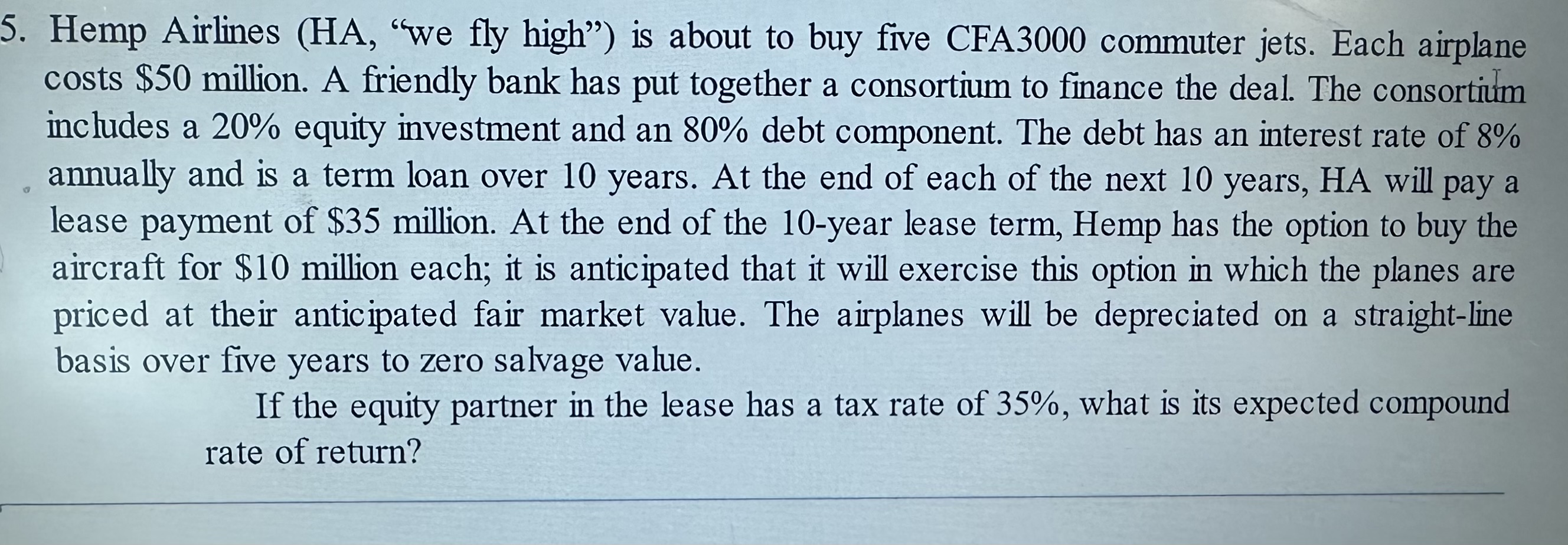  Hemp Airlines (HA,"we fly high") is about to buy five CFA3000
