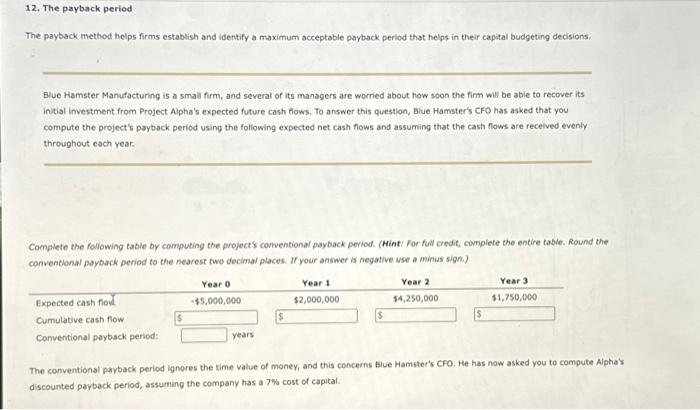  PLEASE ANSWER ALL QUESTIONS CORRECTLY The payback method helps firms establish