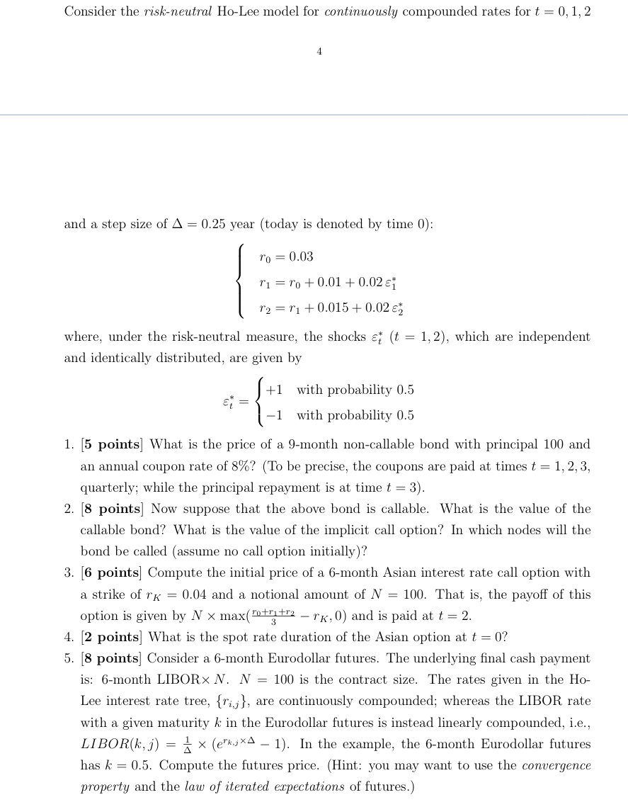  Consider the risk-neutral Ho-Lee model for continuously compounded rates for t=0,1,2