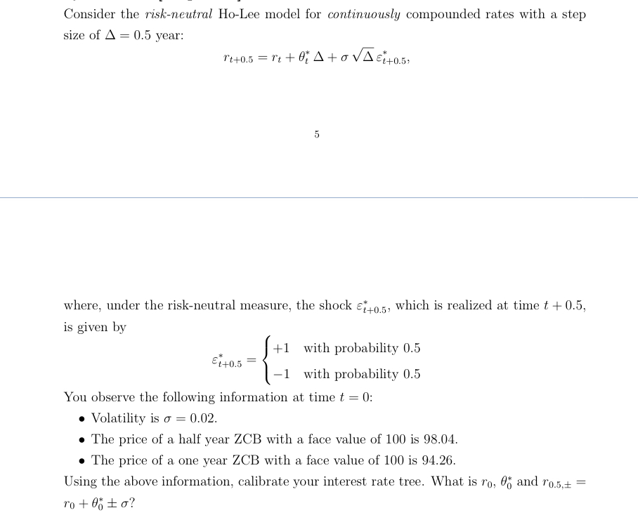 Consider the risk-neutral Ho-Lee model for continuously compounded rates with a