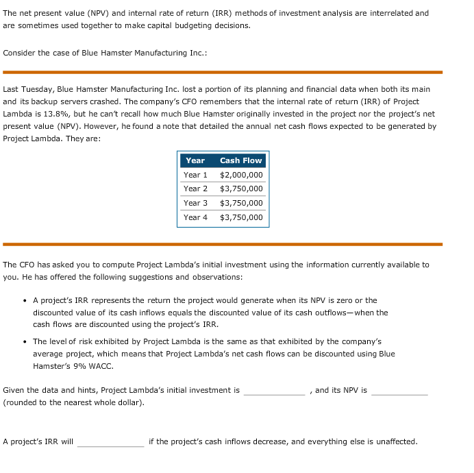 Help and verified and be clear. The net present value (NPV) and