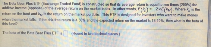  The Beta Bear Plus ETF (Exchange Traded Fund) is constructed so