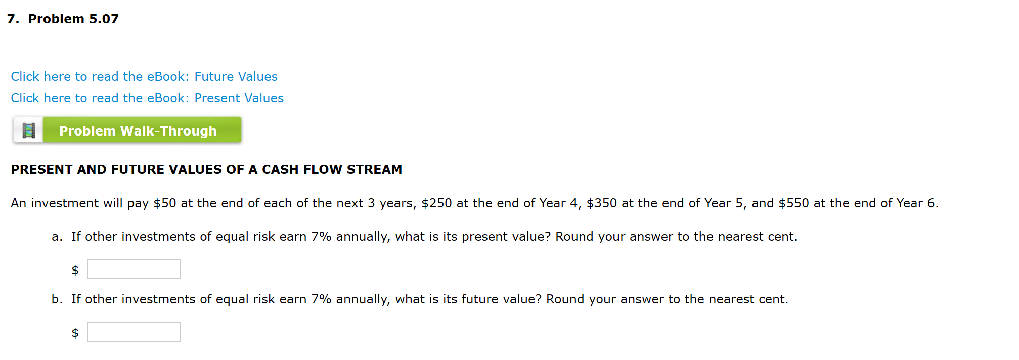 7. Problem 5.07 Click here to read the eBook: Future Values
