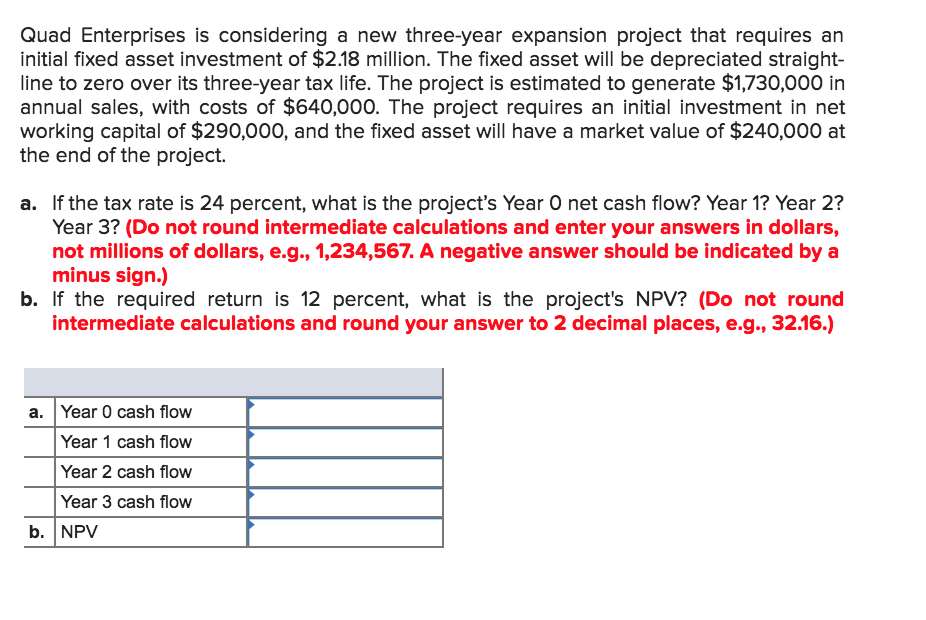 Quad Enterprises is considering a new three-year expansion project that requires